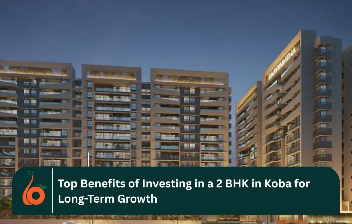 Top Benefits of Investing in a 2 BHK in Koba for Long-Term Growth